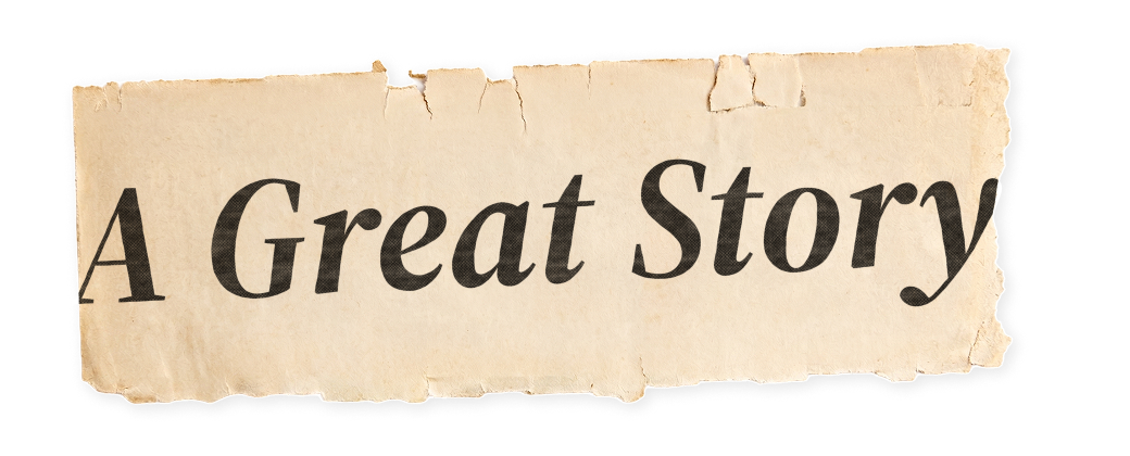 a great story